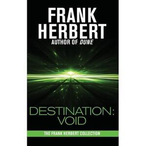 Destination: Void: Prequel to the Pandora Sequence -- Frank Herbert